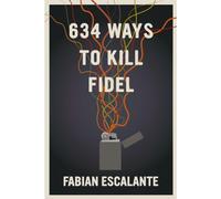 634 Ways to Kill Fidel