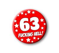 63rd Birthday Badge - 76mm Funny Rude Pin Button Novelty Joke Gift for Parties & Celebrations