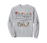 63rd Birthday Making The World A Better Place Since 1962 Sweatshirt