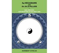 64 hexagrams and 60 Jia Zi pillars for BAZI, Feng Shui, Date selection, Da Gua and Yi Jing