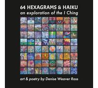 64 Hexagrams & Haiku: An exploration of the I Ching