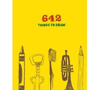 642 Things to Draw: Inspirational Sketchbook to Entertain and Provoke the Imagination: (642)