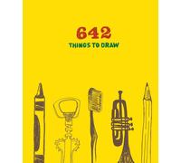 642 Things to Draw: Inspirational Sketchbook to Entertain and Provoke the Imagination: (642)