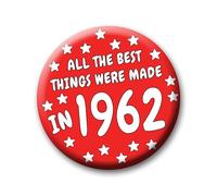 64th Birthday Badge - 76mm All The Best Things Were Made In 1962 Pin Badge Button Gift Under £5 For Him Or Her 0146