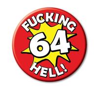 64th Birthday Badge a funny rude novelty 59mm Pin Button for 64 year old men and women ideal for him her and them - 64V2