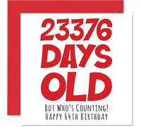 64th Birthday Card for Women and Men Her or Him, 23376 Days Old