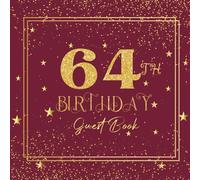64th Birthday Guest Book: Claret & Gold Cover | Happy Birthday Guest Book | Guest Message and Thoughts