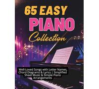 65 Easy Piano Collection | Well-Loved Songs with Letter Names, Chord Diagrams & Lyrics | Simplified Sheet Music & Simple Piano Arrangements