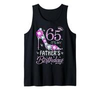65 It's My Father's Birthday High Heel 65 Years Old Tank Top