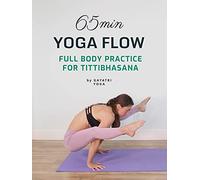 65 Min Yoga Flow - Full Body Practice for Tittibhasana - Gayatri Yoga
