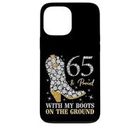 65 & Proud With My Boots On The Ground 65 Years Old Birthday Case for iPhone 13 Pro Max
