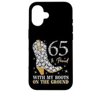 65 & Proud With My Boots On The Ground 65 Years Old Birthday Case for iPhone 16