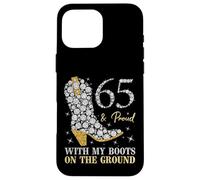 65 & Proud With My Boots On The Ground 65 Years Old Birthday Case for iPhone 16 Pro Max