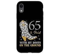 65 & Proud With My Boots On The Ground 65 Years Old Birthday Case for iPhone XR