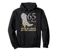 65 & Proud With My Boots On The Ground 65 Years Old Birthday Pullover Hoodie