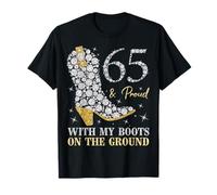 65 & Proud With My Boots On The Ground 65 Years Old Birthday T-Shirt