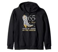 65 & Proud With My Boots On The Ground 65 Years Old Birthday Zip Hoodie