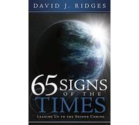 65 Signs of the Times Leading Up to the Second Coming
