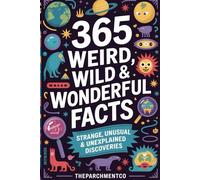 65 Weird, Wild & Wonderful Facts: Strange, Unusual and Unexplained discoveries: A year of Mind Bending Trivia and Fun. Daily Strange Facts to Amaze ... Cultures & Mind-Twisting Trivia for All Ages