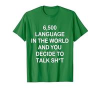 6500 Language in The World and You-Decide to Talk Shit T-Shirt, Men, Kelly Green, Large