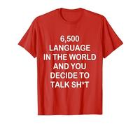 6500 Language in The World and You-Decide to Talk Shit T-Shirt, Men, Red, Small