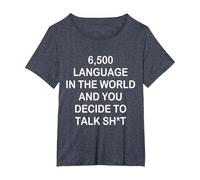 6500 Language in The World and You-Decide to Talk Shit T-Shirt, Women's Plus, Heather Blue, 6X
