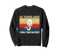 65th Birthday 65 Years Ago I Was The Fastest Bday Sweatshirt