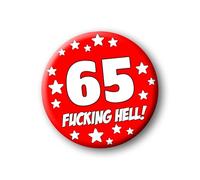 65th Birthday Badge - 76mm Funny Rude Pin Button Novelty Joke Gift for Parties & Celebrations