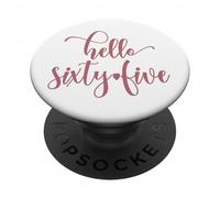 65th Birthday For Women Hello Sixty Five 65 Years Old Cute PopSockets Adhesive PopGrip
