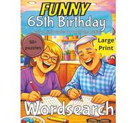 65th Birthday Funny Word Search Puzzle book: 65th Birthday Gift | Gifts for Women | Present for Senior | Gag gift | Present for Grandma | 65 Year old ... | Large Print | Wordsearch | Gift for Dad