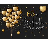 65th Birthday Guest Book: 65 Year Old Black & Gold Party Sign In Book For Written Wishes - Memory Album & Keepsake Journal - Signature Message Scrapbook - Celebration Guestbook Bday Gift Ideas 8.25x6