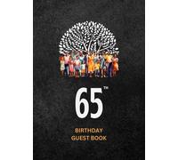65th Birthday Guest Book: A Keepsake for Family & Friends to Share Memories, Stories & Blessings