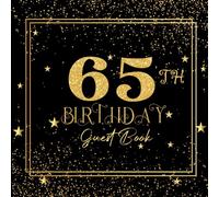 65th Birthday Guest Book: Black and Gold Cover | Happy Birthday Guest Book | Guest Message and Thoughts