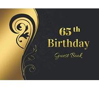 65th BIRTHDAY GUEST BOOK: GUESTBOOK TO SIGN IN | RECORD THEIR SHORT MESSAGES, WISHES AND GREETINGS | BONUS GIFT LOG INCLUDED | SIXTY FIVE 65 YEARS OLD.