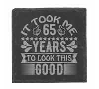 65th Birthday Slate Coaster Gift for Him or Her - Engraved Square Drinks Coaster - Funny Birthday Years to Look This Good Keepsake