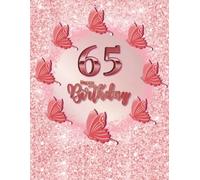 65th Happy Birthday Guest Book: Wish Book to collect best wishes from guests, family and friends, to make your Birthday really especial and fantastic