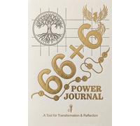 66+6 Power Journal: Build New Habits, Ignite Your Inner Strength, and Rewrite Your Story: Are you ready to stop wishing for change and start creating it?