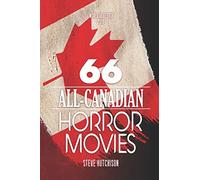 66 All-Canadian Horror Movies: 1 (World of Terror 2019 (B&W))