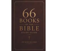 66 Books of the Bible Study Guide: A Journey Through God’s Word (66 Bible Study Guides International)