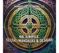 66 Simple Celtic Mandalas & Designs: A Coloring Book for Adults - Bold and Relaxing Fun Amazing Patterns for Stress Relief ft. Inverse-Mirrored Illustrations