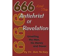 666 And The Antichrist Of Revelation: Unveiling The Man, His Money And Power