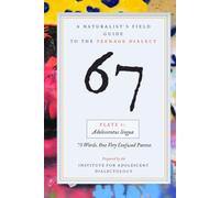 67: A Naturalist's Field Guide to the Teenage Dialect (The Field Guide Series)