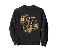 67 And Fabulous Floral 67th Birthday Celebration Funny Sweatshirt