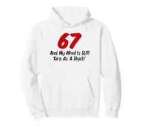 67 And My Mind Is Still Tarp As A Shack Pullover Hoodie