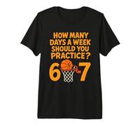67 Basketball Meme Kids How Many Days Practice Routine Humor Premium T-Shirt