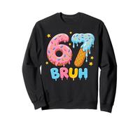 67 Bruh Meme Fun 67th Birthday Ice Cream Drip 67 Number Sweatshirt
