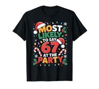 67 Funny Christmas Meme Most Likely to Say 67 at The Party T-Shirt