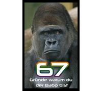 67 Gründe, warum du der Babo bist: Notizbuch mit leeren Seiten