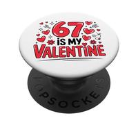 67 Is My Valentine Six Seven Viral Meme Valentines Day PopSockets Adhesive PopGrip