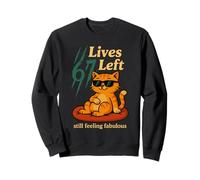 67 Lives Left Still Feeling Fabulous 6 And 7 Cat Sweatshirt